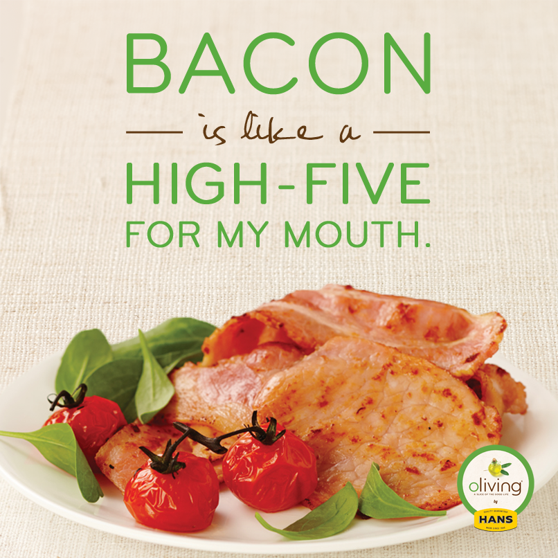 Oliving by Hans: Bacon High-5